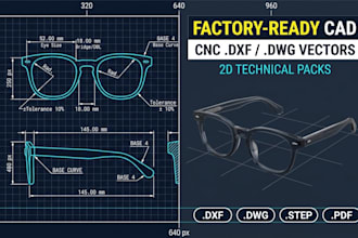 design eyewear cad, 2d technical drawings, and factory ready cnc vector files