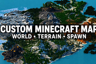 build a custom minecraft map, world, terrain or server spawn for you
