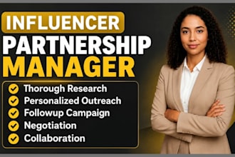 be your influencer partnership manager for research and outreach, brand deals