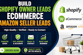 build shopify owner leads, ecommerce, amazon seller leads