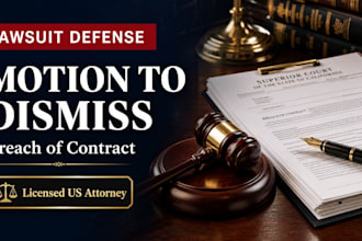 draft a motion to dismiss your US breach of contract lawsuit