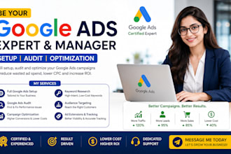 be your google ads expert for setup, audit and optimization