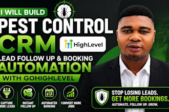 build gohighlevel CRM and booking automation for pest control businesses