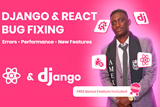 fix bugs in your django, django rest API and react app
