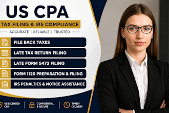 file back taxes, late form 5472, 1120, late tax return, irs penalties as US CPA