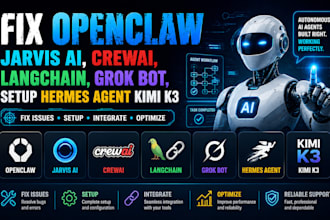 fix openclaw, jarvis ai, crewai, langchain, grok bot, setup hermes agent kimi k3