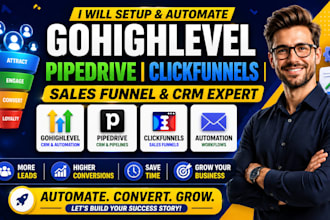 setup gohighlevel, clickfunnels, pipedrive crm sales funnel automation workflow