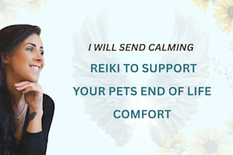 send gentle reiki to support your pets end of life comfort