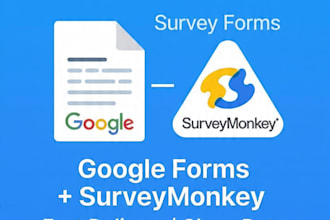 create surveymonkey and google forms for you