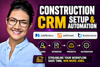 setup and automate jobnimbus, jobtread and buildertrend for construction company