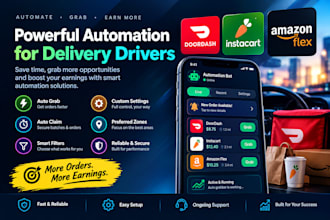 build auto grabber doordash bot, instacart batch auto claim bot, amazon flex bot