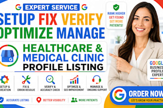 setup fix verify optimize manage gmc healthcare  medical clinic profile listing