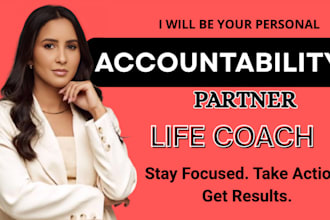 be your accountability partner, life coach, adhd, assistant, productivity coach