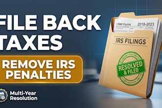 file your back taxes late returns and resolve irs penalties
