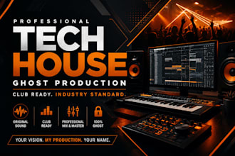 be your tech house ghost producer and create a club ready track