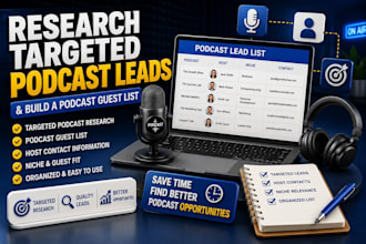 research targeted podcast leads and build a podcast guest list with contacts