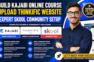 build kajabi online course upload thinkific website expert skool community setup