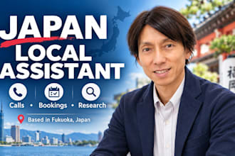 be your japan side assistant for calls bookings and local tasks