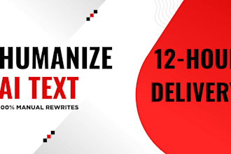 rewrite and humanize ai text or edit ai content in 12 hours