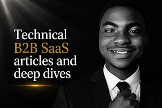 write technical b2b saas articles and deep dives