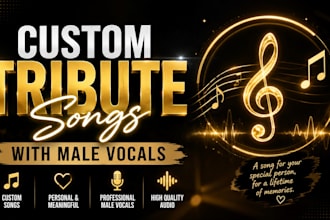 sing and produce custom tribute song with male vocal