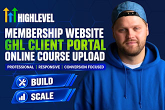 build gohighlevel membership website ghl client portal ghl online course upload