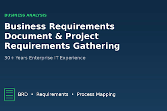write a business requirements document and gather your project requirements