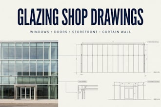 create glazing shop drawings for windows doors storefront curtain wall