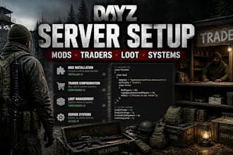 install and configure dayz mods, traders, loot, and server systems