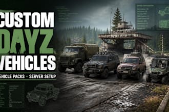 create custom dayz vehicles, vehicle packs, and server configurations