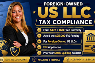 prepare and file form 5472 and 1120 for your foreign owned US llc