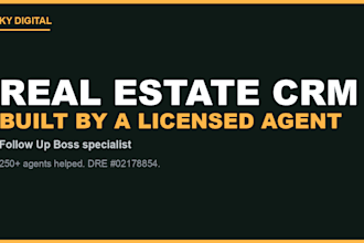 set up your real estate CRM with follow up automation as a licensed agent