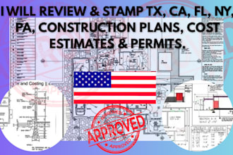 review and stamp tx ca fl ny pa construction plans, cost estimates and permits