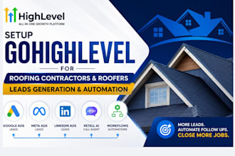 setup gohighlevel for roofing contractors, roofers leads generation automation