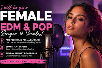 be your female pop singer, female edm singer female singer and vocalist edm song
