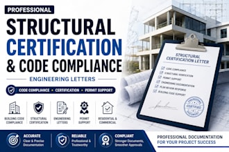 prepare structural certification and code compliance letters