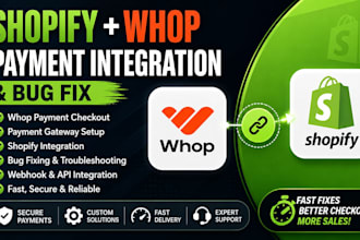 your shopify developer for whop payment checkout, payment gateway and bug fix