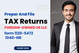 prepare and file US tax forms 1120 5472 for foreign owned US llc