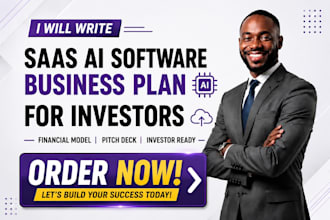 write saas ai software business plan for investors financial model pitch deck