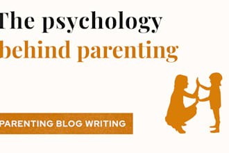 write psychology blogs on parenting and family dynamics