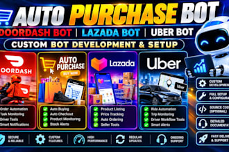 develop auto purchase bot, doordash bot, lazada bot and uber bot