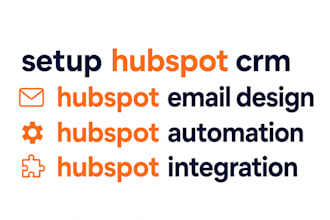 setup hubspot crm, hubspot email design, hubspot automation, hubspot integration