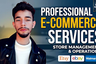 provide full scale e commerce store setup and operational management