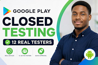 provide 12 testers 12 app testers google play testers for app testing