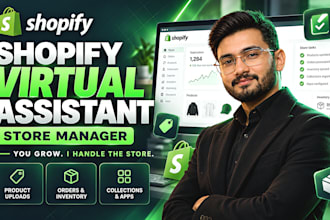 be your shopify virtual assistant and store manager