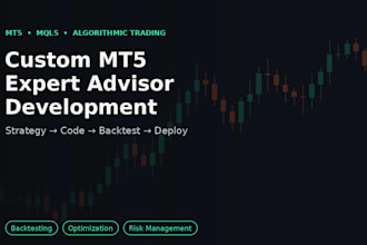 develop a custom mt5 expert advisor for ur trading strategy