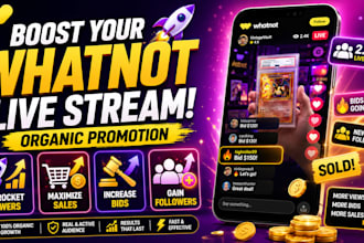 do organic whatnot promotion to boost live stream viewers, sales, bids followers