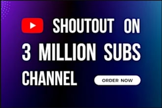 do youtube channel shout out with 3m channel subs, promote, marketing, share