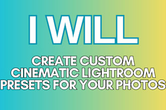 create custom cinematic lightroom presets for your photos