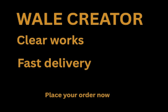 wale creat to your taste and satisfaction
